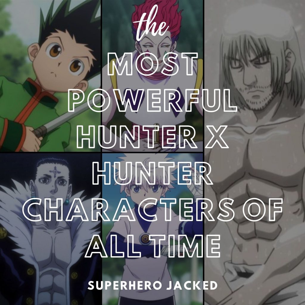 Most Powerful Hunter x Hunter Characters of All Time – Superhero Jacked